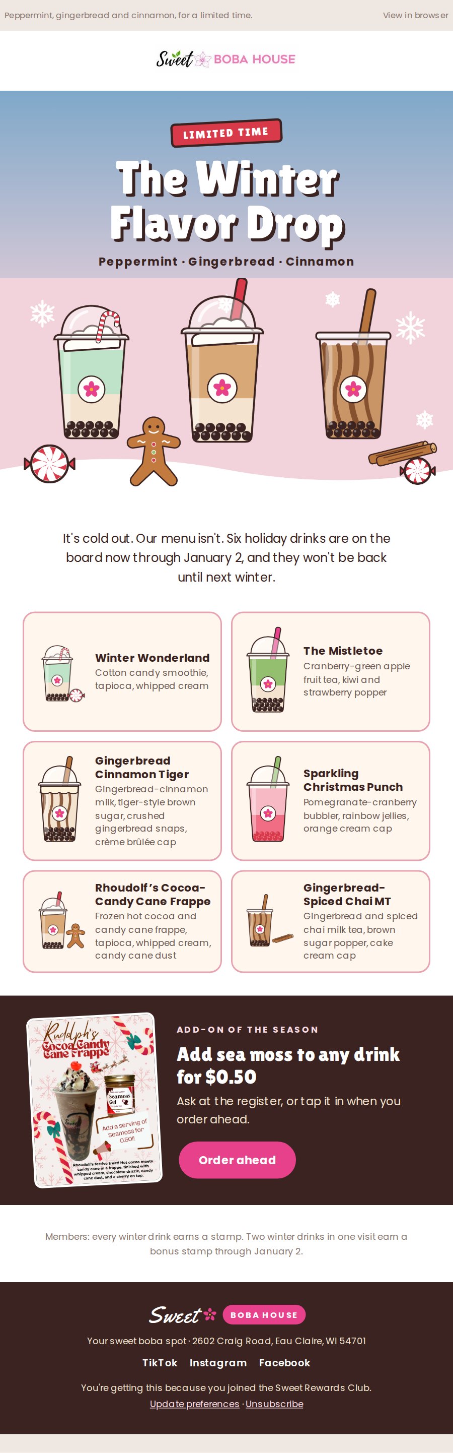 Winter Flavor Drop email: Built after the project around the plan’s winter flavors: the shop’s six real holiday drinks and the $0.50 sea moss add-on.
