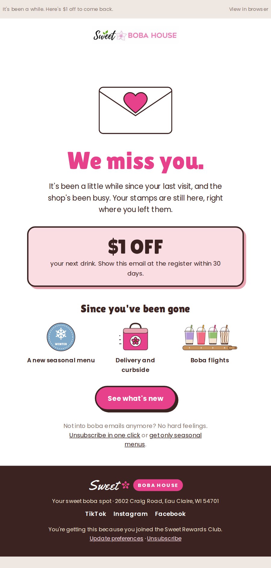 We miss you email: Soft and spare: $1 off, what’s new, and a one-click unsubscribe or a seasonal-only option.